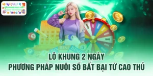 Lô Khung 2 Ngày - Phương Pháp Nuôi Số Bất Bại Từ Cao Thủ